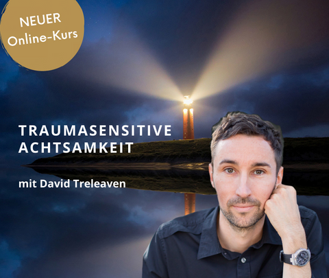 Traumasensitive Achtsamkeit mit David Treleaven – mobil